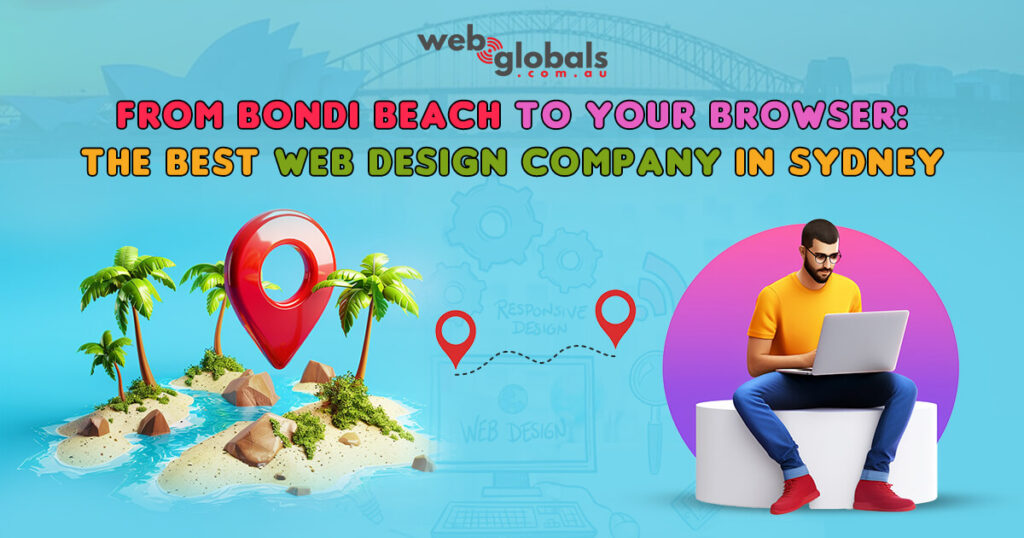 From Bondi Beach To Your Browser The Best Web Design Company In Sydney