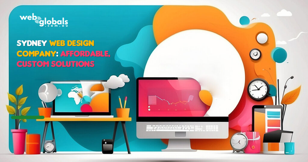 Sydney Web Design Company: Affordable, Custom Solutions