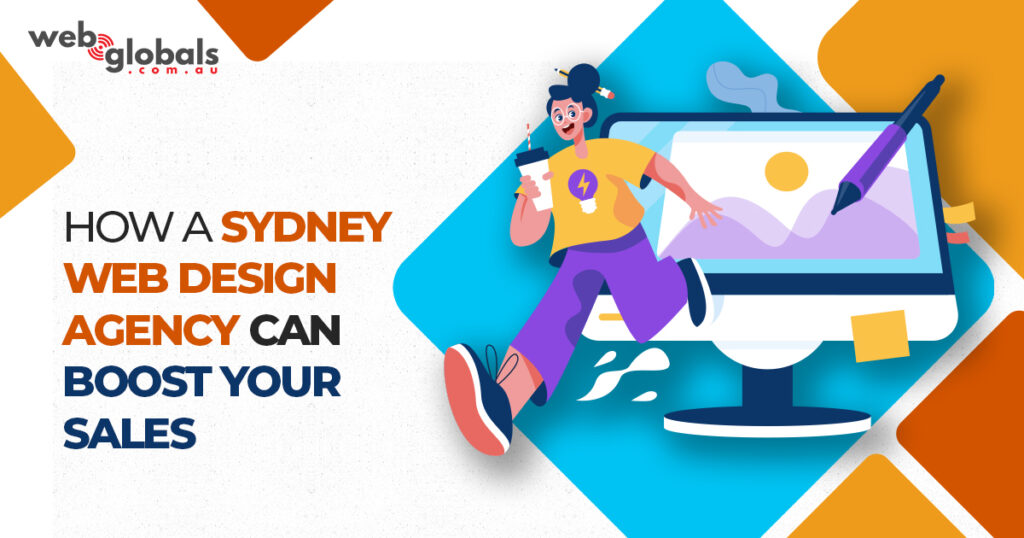 How a Sydney Web Design Agency Can Boost Your Sales