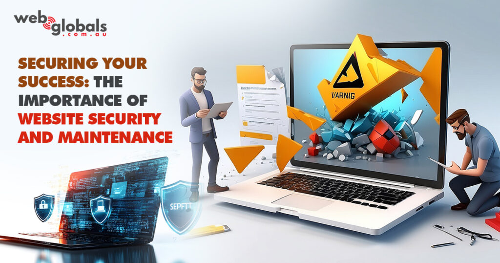 Securing Your Success: The Importance of Website Security and Maintenance